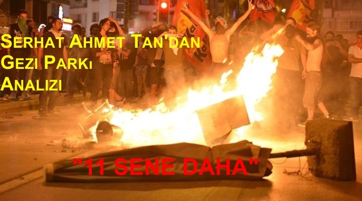 Gezi Parkı Serhat Ahmet Tan Analiz