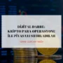 Dijital Darbe: Kripto Para Operasyonu ile Piyasayı Sıfırladılar Kripto-para-operasyonu